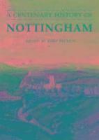 bokomslag A Centenary History of Nottingham