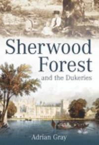 bokomslag Sherwood Forest and the Dukeries