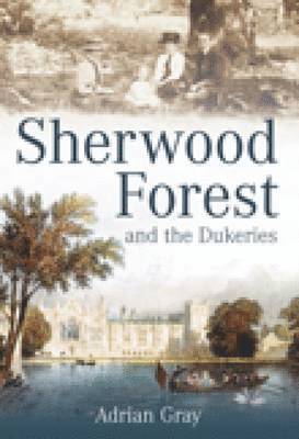 bokomslag Sherwood Forest and the Dukeries