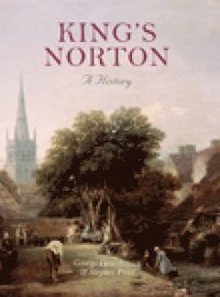bokomslag King's Norton: A History