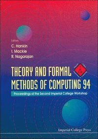 bokomslag Theory And Formal Methods Of Computing 94: Proceedings Of The Second Imperial College Workshop