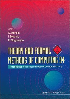 bokomslag Theory And Formal Methods Of Computing 94: Proceedings Of The Second Imperial College Workshop