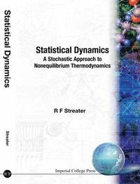 bokomslag Statistical Dynamics: A Stochastic Approach To Nonequilibrium Thermodynamics