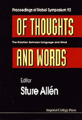 Of Thoughts And Words: The Relation Between Language And Mind - Proceedings Of Nobel Symposium 92 1