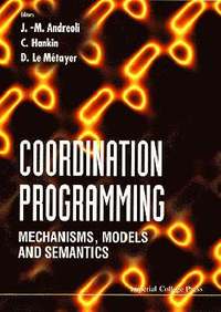 bokomslag Coordination Programming: Mechanisms, Models And Semantics