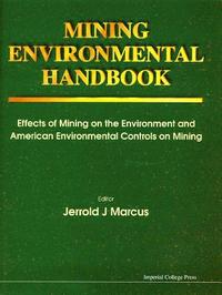 bokomslag Mining Environmental Handbook: Effects of Mining on the Environment and American Environmental Controls on Mining