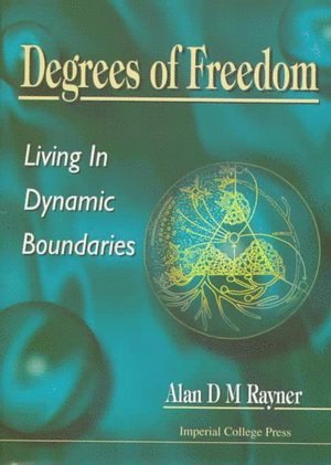 Degrees Of Freedom: Living In Dynamic Boundaries