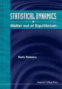 bokomslag Statistical Dynamics: Matter Out Of Equilibrium