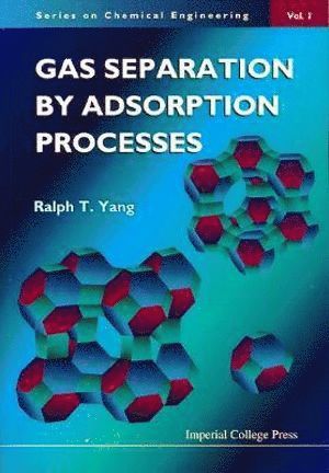 Ralph T Yang, Usa) Yang, Ralph T (Univ Of Michigan, Ralph T. Yang, YANG R T, Yang R T - Gas Separation By Adsorption Processes, Häftad