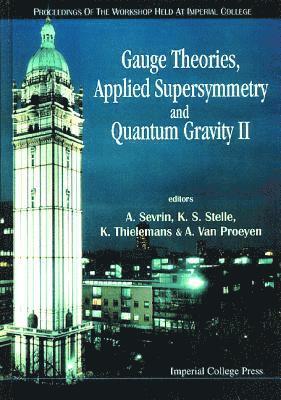 Gauge Theories, Applied Supersymmetry And Quantum Gravity Ii - Proceedings Of The Workshop 1