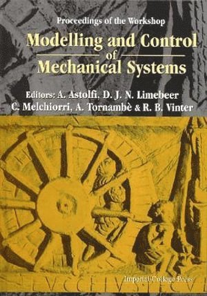 ASTOLFI A, Alessandro Astolfi, David J N Limebeer, Claudio Melchiorri, Antonio Tornambe, Richard B Vinter, Uk) Astolfi, Alessandro (Imperial College London, Uk) Limebeer, David J N (Imperial College, Italy) Melchiorri, Claudio (Univ Degli Studi Di Bologna, Italy) Tornambe, Antonio (Univ Di Roma "Tor Vergata", Uk) Vinter, Richard B (Imperial College, David J. N. Limebeer - Modelling And Control Of Mechanical Systems, Proceedings Of The Workshop, Inbunden