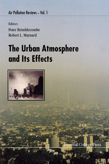 BRIMBLECOMBE PETER, Peter Brimblecombe, Robert L Maynard - URBAN ATMOSPHERE AND ITS EFFECTS, THE, Inbunden