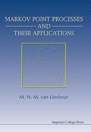 Marie-colette Van Lieshout, The Netherlands) Van Lieshout, Marie-colette (Centrum Voor Wiskunde En Informatica, Marie-Colette Van Lieshout, LIESHOUT M N M VAN, Marie-Colette van Lieshout - Markov Point Processes And Their Applications, Inbunden