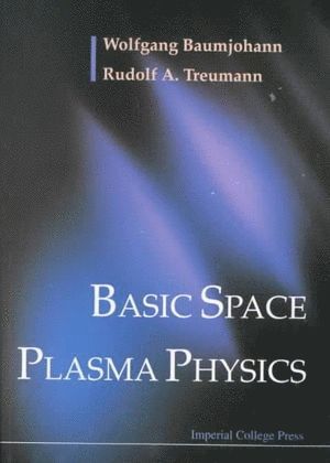 Wolfgang Baumjohann, Rudolf A Treumann, Austria) Baumjohann, Wolfgang (Austrian Academy Of Sci, Germany) Treumann, Rudolf A (Munich Univ, Rudolf A. Treumann, BAUMJOHANN W, Baumjohann W - Basic Space Plasma Physics, Häftad