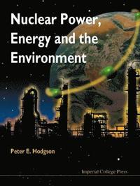 bokomslag Nuclear Power, Energy And The Environment