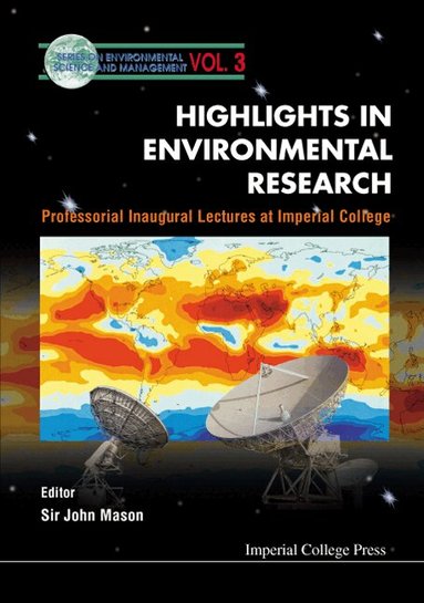 MASON SIR JOHN, Sir John Mason - HIGHLIGHTS IN ENVIRONMENTAL RESEARCH, PROFESSORIAL INAUGURAL LECTURES AT IMPERIAL COLLEGE, Inbunden