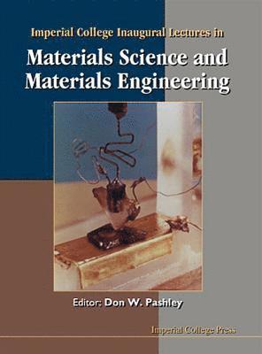 bokomslag Imperial College Inaugural Lectures In Materials Science And Materials Engineering