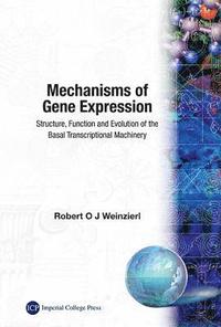 bokomslag Mechanisms Of Gene Expression: Structure, Function And Evolution Of The Basal Transcriptional Machine