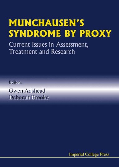 ADSHEAD GWEN, Gwen Adshead, Deborah Brooke - MUNCHAUSEN'S SYNDROME BY PROXY: CURRENT ISSUES IN ASSESSMENT, TREATMENT AND RESEARCH, Inbunden