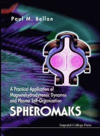 bokomslag Spheromaks: A Practical Application Of Magnetohydrodynamic Dynamos And Plasma Self-organization