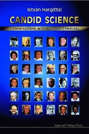 Candid Science: Conversations With Famous Chemists