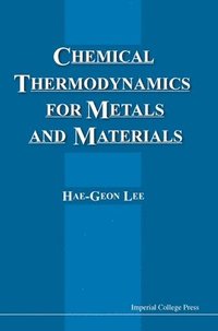 bokomslag Chemical Thermodynamics For Metals And Materials (With Cd-rom For Computer-aided Learning)