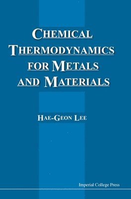 Chemical Thermodynamics For Metals And Materials (With Cd-rom For Computer-aided Learning) 1