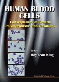 bokomslag Human Blood Cells: Consequences Of Genetic Polymorphisms And Variations