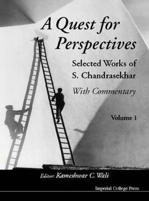 WALI KAMESHWAR C, Kameshwar C Wali, Kameshwar C. Wali - Quest For Perspectives, A: Selected Works Of S Chandrasekhar (With Commentary) (In 2 Volumes), Inbunden