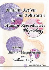 bokomslag Inhibin, Activin And Follistatin In Human Reproductive Physiology