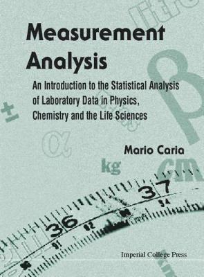 Measurement Analysis: An Introduction To The Statistical Analysis Of Laboratory Data In Physics, Chemistry And The Life Sciences 1
