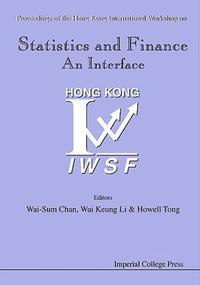 bokomslag Statistics And Finance: An Interface - Proceedings Of The Hong Kong International Workshop On Statistics In Finance