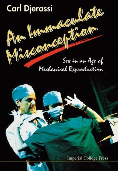Carl Djerassi, Carl Djerassi - IMMACULATE MISCONCEPTION, AN, Häftad