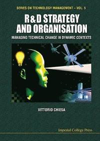 bokomslag R&d Strategy & Organisation: Managing Technical Change In Dynamic Contexts