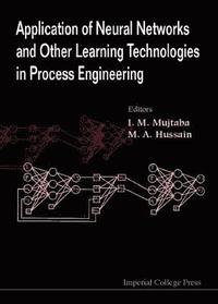 bokomslag Application Of Neural Networks And Other Learning Technologies In Process Engineering