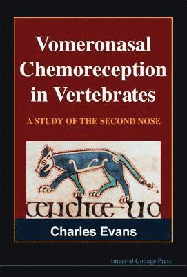 Charles Evans - VOMERONASAL CHEMORECEPTION IN VERTEBRATES: A STUDY OF THE SECOND NOSE, Inbunden