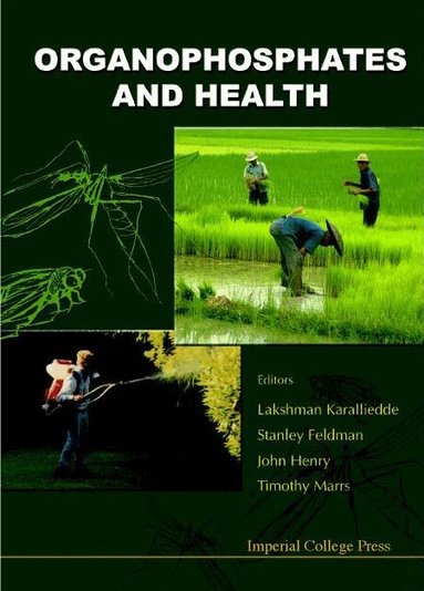 KARALLIEDDE LAKSHMAN, Lakshman Karalliedde, Stanley Feldman, John Henry, Timothy Marrs - ORGANOPHOSPHATES AND HEALTH, Inbunden