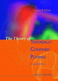 bokomslag Theory Of Toroidally Confined Plasmas, The