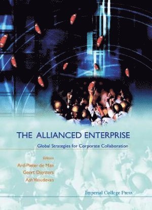 bokomslag Allianced Enterprise: Global Strategies For Corporate Collaboration, The