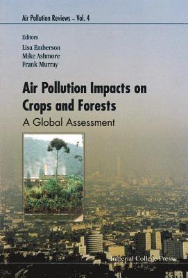 bokomslag Air Pollution Impacts On Crops And Forests: A Global Assessment