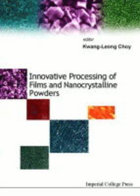 bokomslag Innovative Processing Of Films And Nanocrystalline Powders