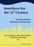 bokomslag Interfaces For The 21st Century: New Research Directions In Fluid Mechanics And Materials Science