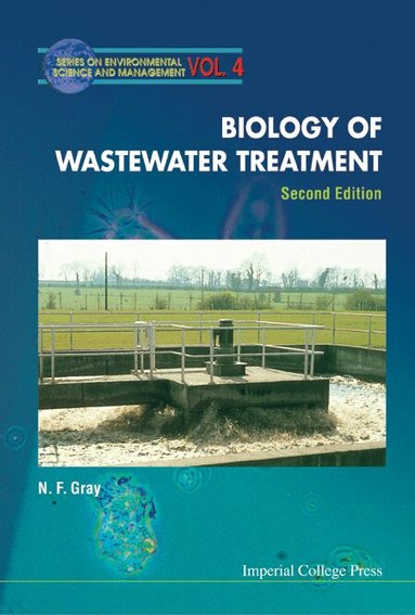 Nicholas F Gray, N F Gray - BIOLOGY OF WASTEWATER TREATMENT (2ND EDITION), Häftad