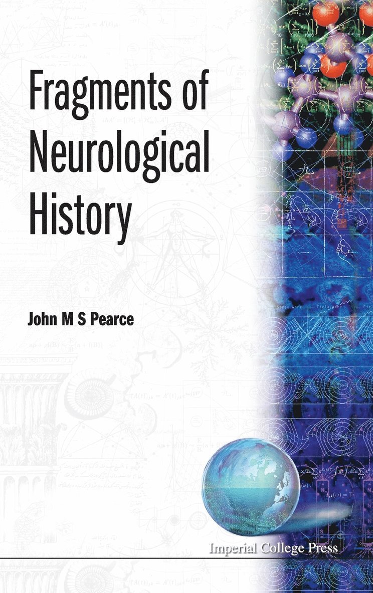 John M S Pearce - Fragments Of Neurological History, Inbunden