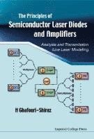 bokomslag Principles Of Semiconductor Laser Diodes And Amplifiers: Analysis And Transmission Line Laser Modeling