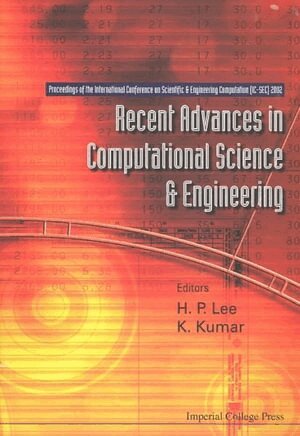 LEE H P, H P Lee, K Kumar - RECENT ADVANCES IN COMPUTATIONAL SCIENCE AND ENGINEERING - PROCEEDINGS OF THE INTERNATIONAL CONFERENCE ON SCIENTIFIC AND ENGINEERING COMPUTATION (IC-SEC) 2002, Häftad