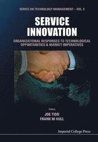 bokomslag Service Innovation: Organizational Responses To Technological Opportunities And Market Imperatives