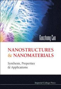 bokomslag Nanostructures And Nanomaterials: Synthesis, Properties And Applications