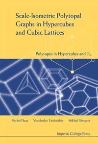 bokomslag Scale-isometric Polytopal Graphs In Hypercubes And Cubic Lattices: Polytopes In Hypercubes And Zn