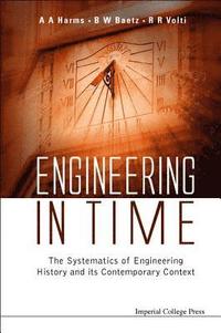 bokomslag Engineering In Time: The Systematics Of Engineering History And Its Contemporary Context